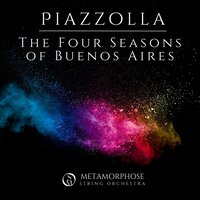 Cuatro Estaciones Porteñas "The Four Seasons of Buenos Aires": IV, Otoño Porteño - Pavel Lyubomudrov & Metamorphose String Orchestra & Yuliya Lebedenko & Astor  Piazzolla