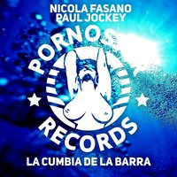 La Cumbia De La Barra - Nicola Fasano & Paul Jockey