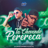 TA CHOVENDO PERERECA - MC VITIN DA DZ7 & Noguera Dj & DJ KS 011 & CLUB DA DZ7