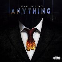 Anything - Kid Kent