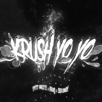 Krush yo-yo - PYTT NB27E & KRio & Skxdboy