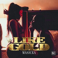 Like Gold - Masicka
