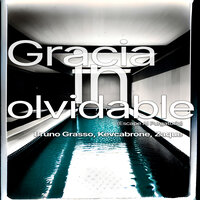 Gracia Inolvidable - Zaque & Bruno Grasso & Kev Cabrone & X Santa-Ana
