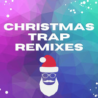 O Holy Night - Trap Scene & Christmas Song Remixes & Xmas Collective