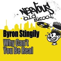 Why Can't You Be Real - Byron Stingily