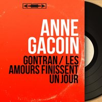 Les amours finissent un jour - Anne Gacoin