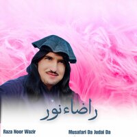 Musafari Da Judai Da - Raza Noor Wazir