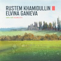 Sicilienne, Op. 78 - Габриэль Форе & Rustem Khamidullin & Elvina Ganieva
