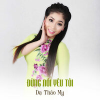 Đừng Nói Yêu Tôi - Dạ Thảo My & Star Online