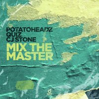 Mix the Master - Potatoheadz & Quiz & CJ Stone & Matys