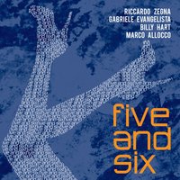 Five and Six - Billy Hart & Gabriele Evangelista & Riccardo Zegna & Marco Allocco