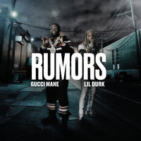 Rumors - Gucci Mane & Lil Durk