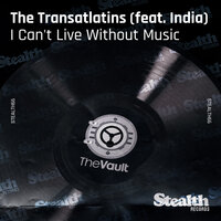 I Can't Live Without Music - The Transatlatins & India & Jesse Garcia