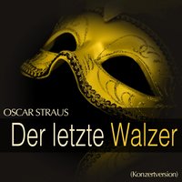 Der letzte Walzer: " Bin euer Polka-Kavalier " - Оскар Штраус & Rudolf Christ & Liselotte Maikl & Margit Opawsky & Carla Busoni & Wiener Operetten-Ensemble , Oscar Straus , Margit Opawsky , Rudolf Christ , Liselotte Maikl , Carla Busoni , Eva Goerner , Norman Foster , Carol Caroli , Vera Benda & Wiener Operetten-Ensemble
