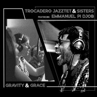 Rise & Shine - Trocadero Jazztet & Sisters & Esaie Cid & Emmanuel Pi Djob