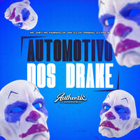 Automotivo dos Drake - DJ DX ORIGINAL & Authentic Records & MC Jhey & Mc Fabinho da Osk & DJ PSILVA