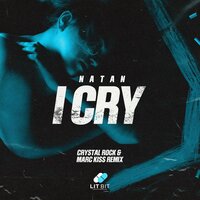 I Cry - Natan & Crystal Rock & Marc Kiss