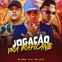 Jogação pra Traficante - Mael da CN & EO LP & Mc Fahah