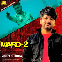 Mard 2 - Mohit Sharma & Ravi Chandalya