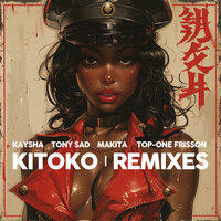 Kitoko - Kaysha & Tony Sad & Makita & Top-One Frisson & Boddhi Satva