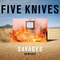 Savages - Five Knives & HIGHSOCIETY