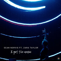 I Got The Music - Sean Norvis & Zara Taylor