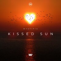 Kissed Sun - Mystific