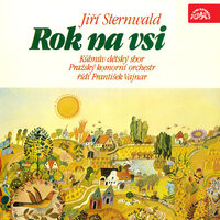 Rok na vsi. Kantáta pro recitaci, sóla, dětský sbor a symfonický orchestr: Jaro - Prague Chamber Orchestra & Frantisek Vajnar & Jiří Chvála & Vlasta Fabiánová & Czech Philharmonic Children´s Choir