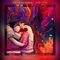 Sad Eyes - Nicolas Viana & Nicolas Soria