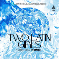 Two Latin Girls - Flagrant Drvms & Massianello & Pedrik & Joseph Royal