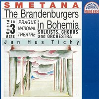 The Brandenburgers in Bohemia, ., Act III, Scene 5: "Who is shouting here?" (Varneman, setník Braniborů) - Prague National Theatre Orchestra & Antonin Votava & Jan Hus Tichy & Prague National Theatre Orchestra, Jan Hus Tichý, Antonín Votava & Бедржих Сметана