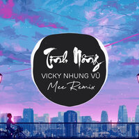 Tình Nồng - Mee Media & Vicky Nhung