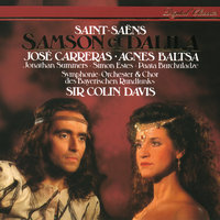 Saint-Saëns: Samson et Dalila, Op. 47, R. 288 / Act 1 - "Seigneur! la troupe furieuse" - Robert Swensen & Jonathan Summers & Donald George & Urban Malmberg & Sinfonieorchester des Bayerischen Rundfunks & Sir Colin Davis & Камиль Сен-Санс