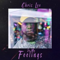 In My Feelings (Intro) - Chris Lee