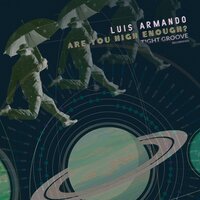 Are You High Enough - Luis Armando & Pat Fontes