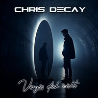Vergiss Dich Nicht - Chris Decay