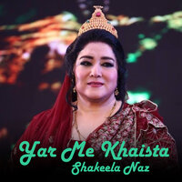 Yar Me Khaista - Shakeela Naz