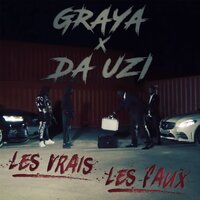 Les vrais les faux - Graya & Da Uzi