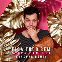 Fica Tudo Bem - Silva & Bhaskar & Anitta
