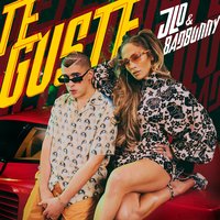 Te Guste - Jennifer Lopez & Bad Bunny