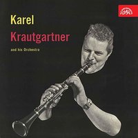 Kukačka - Karel Krautgartner se svým orchestrem & Karel Krautgartner & Arnošt Kavka