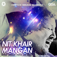 Nit Khair Mangan - Nusrat Fateh Ali Khan