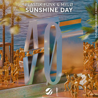 Sunshine Day - Plastik Funk & MYLØ