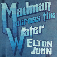 Madman Across The Water - Elton John