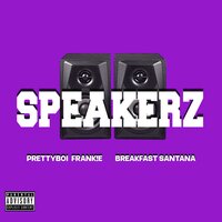 Speakerz - Breakfast Santana & Prettyboi Frank!e