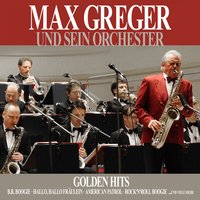 Gesang Der Wolgaschlepper - Max Greger Und Sein Orchester