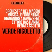 Rigoletto, Act III: "Bella figlia dell'amore," (Duca, Maddalena, Gilda, Sparafucile) - Renata Scotto & Orchestra Del Maggio Musicale Fiorentino & Gianandrea Gavazzeni & Ivo Vinco & Fiorenza Cossotto & Alfredo Kraus & Джузеппе Верди