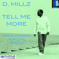 Tell Me More - D Millz & Steve Miggedy Maestro