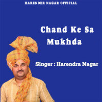 Chand Ke Sa Mukhda - Harendra Nagar