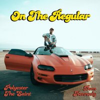 On the Regular - Polyester the Saint & Dom Kennedy